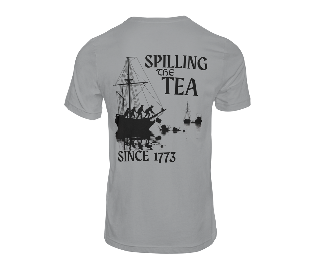 Spilling the Tea Since 1773 Tee