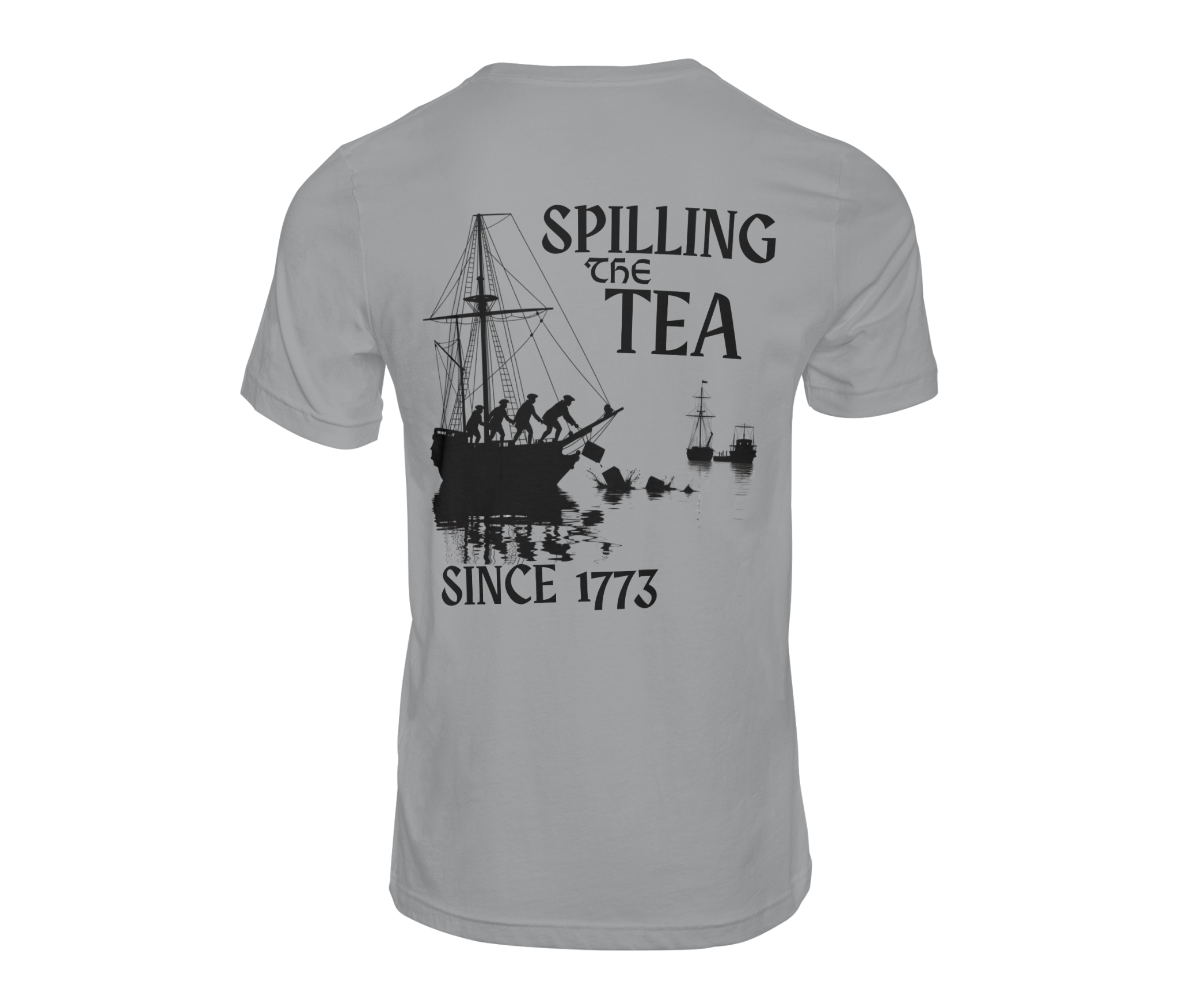 Spilling the Tea Since 1773 Tee
